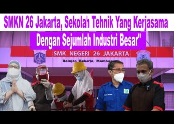 SMKN 26 Jakarta, Sekolah Tehnik Yang Kerjasama dengan sejumlah Industri Besar