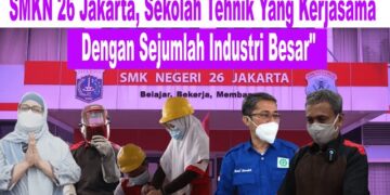 SMKN 26 Jakarta, Sekolah Tehnik Yang Kerjasama dengan sejumlah Industri Besar